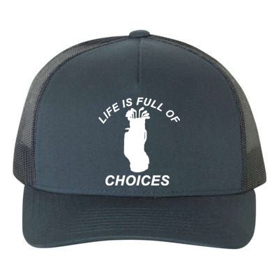 Life Is Full Of Choices Funny Golf Clubs Yupoong Adult 5-Panel Trucker Hat