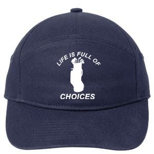 Life Is Full Of Choices Funny Golf Clubs 7-Panel Snapback Hat