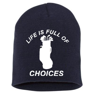 Life Is Full Of Choices Funny Golf Clubs Short Acrylic Beanie