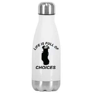 Life Is Full Of Choices Funny Golf Clubs Stainless Steel Insulated Water Bottle