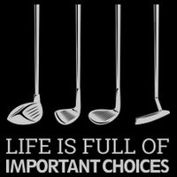 Life Is Full of Important Choices Golf Clubs 16 in Basic Backpack