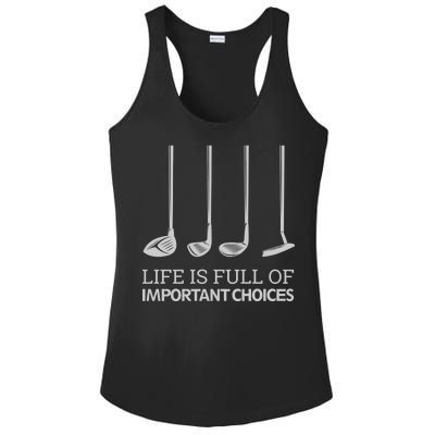 Life Is Full of Important Choices Golf Clubs Ladies PosiCharge Competitor Racerback Tank