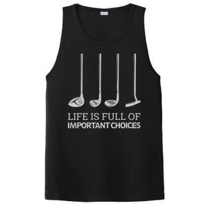 Life Is Full of Important Choices Golf Clubs PosiCharge Competitor Tank