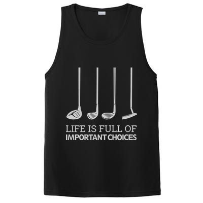 Life Is Full of Important Choices Golf Clubs PosiCharge Competitor Tank
