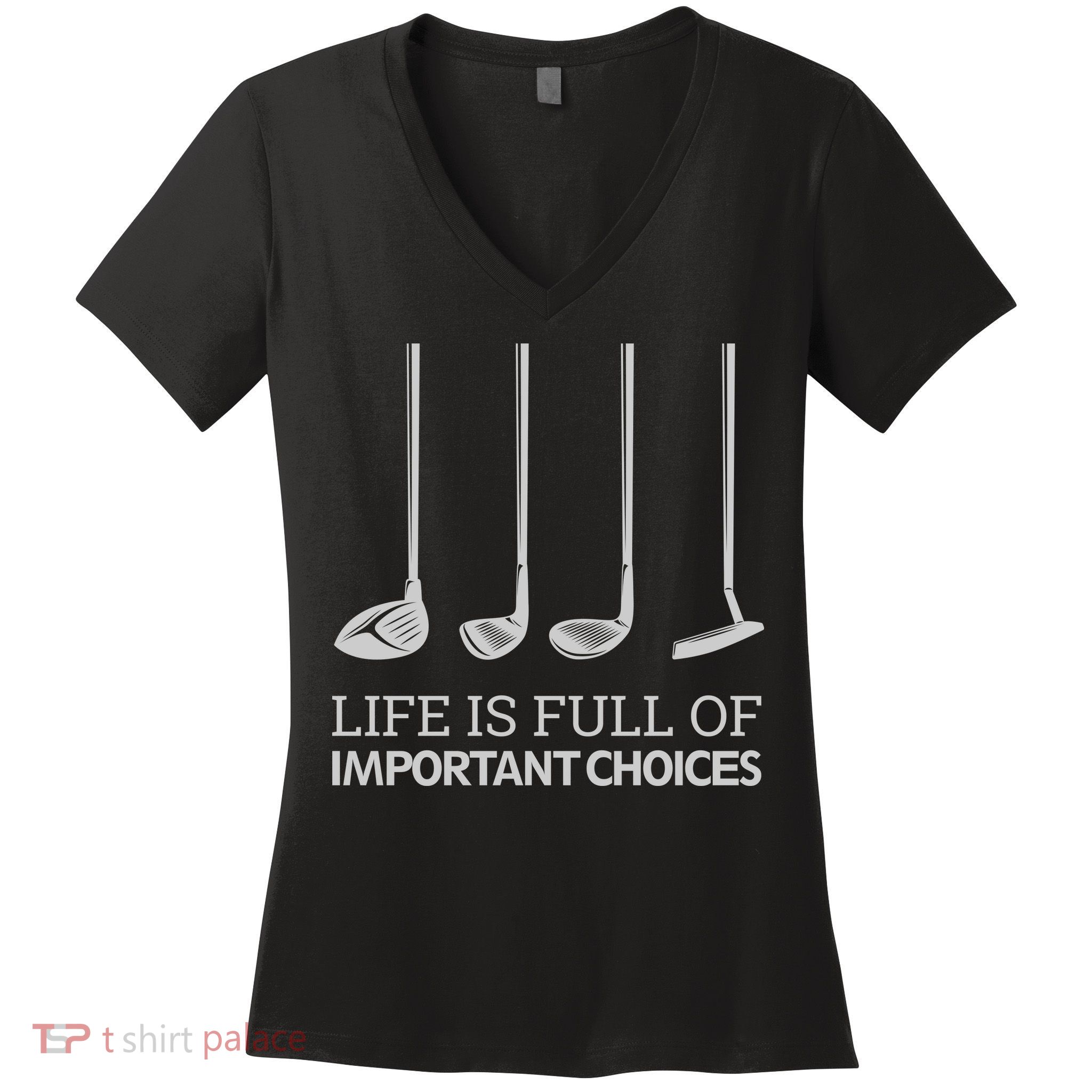 Life Is Full of Important Choices Golf Clubs Women's V-Neck T-Shirt