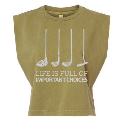 Life Is Full of Important Choices Golf Clubs Garment-Dyed Women's Muscle Tee