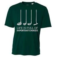 Life Is Full of Important Choices Golf Clubs Cooling Performance Crew T-Shirt