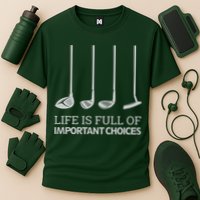 Life Is Full of Important Choices Golf Clubs Performance Shirt