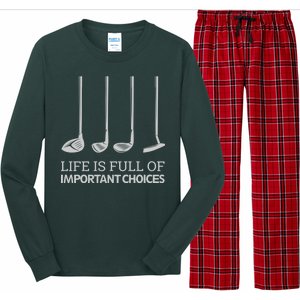 Life Is Full of Important Choices Golf Clubs Long Sleeve Pajama Set