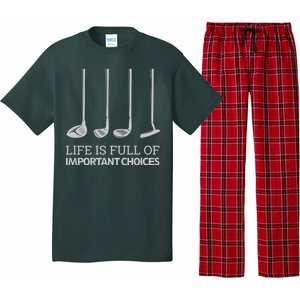 Life Is Full of Important Choices Golf Clubs Pajama Set