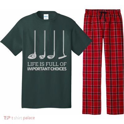 Life Is Full of Important Choices Golf Clubs Pajama Set