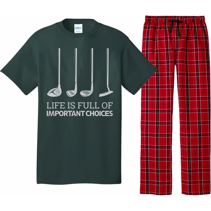 Life Is Full of Important Choices Golf Clubs Pajama Set