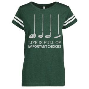 Life Is Full of Important Choices Golf Clubs Enza Ladies Jersey Football T-Shirt