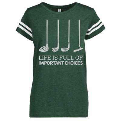 Life Is Full of Important Choices Golf Clubs Enza Ladies Jersey Football T-Shirt