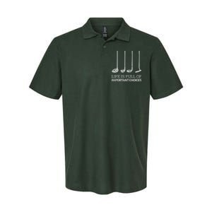 Life Is Full of Important Choices Golf Clubs Softstyle Adult Sport Polo