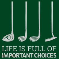 Life Is Full of Important Choices Golf Clubs Poster