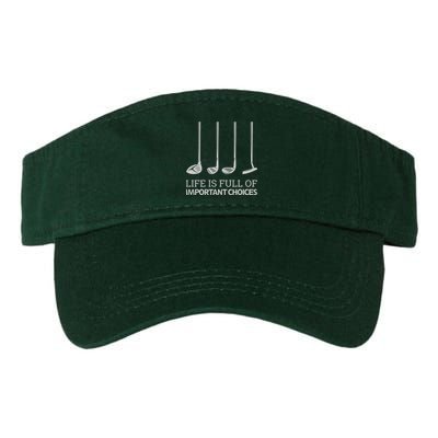 Life Is Full of Important Choices Golf Clubs Valucap Bio-Washed Visor