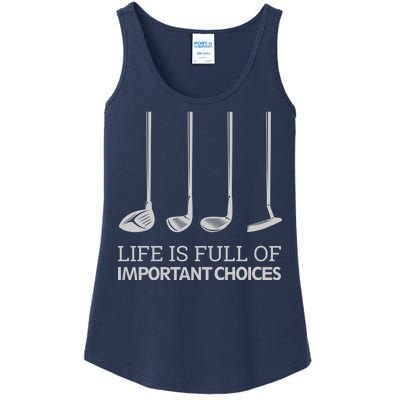 Life Is Full of Important Choices Golf Clubs Ladies Essential Tank