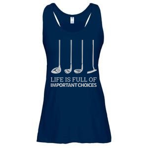 Life Is Full of Important Choices Golf Clubs Ladies Essential Flowy Tank