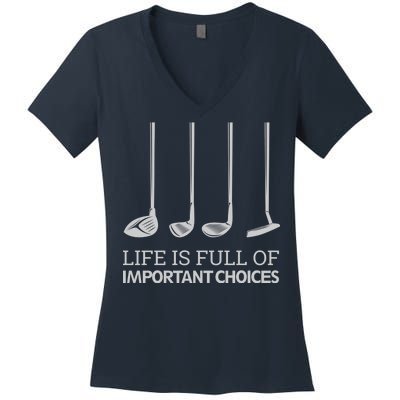 Life Is Full of Important Choices Golf Clubs Women's V-Neck T-Shirt