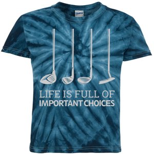 Life Is Full of Important Choices Golf Clubs Kids Tie-Dye T-Shirt