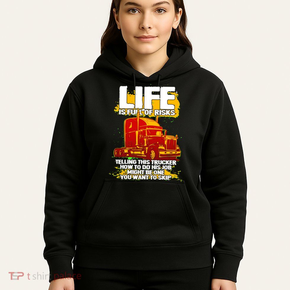 Life Is Full Of Risk Trucker Hoodie