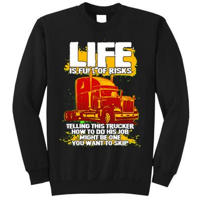 Life Is Full Of Risk Trucker Sweatshirt