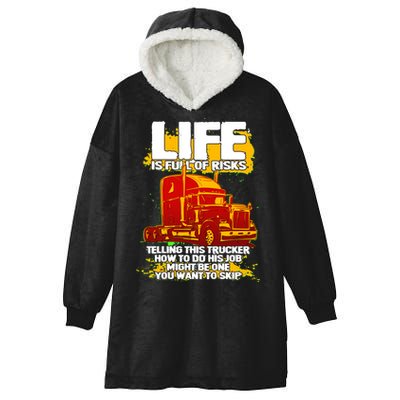 Life Is Full Of Risk Trucker Hooded Wearable Blanket