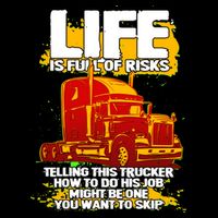 Life Is Full Of Risk Trucker Button