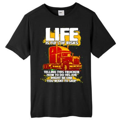 Life Is Full Of Risk Trucker Tall Fusion ChromaSoft Performance T-Shirt