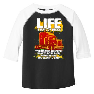 Life Is Full Of Risk Trucker Toddler Fine Jersey T-Shirt
