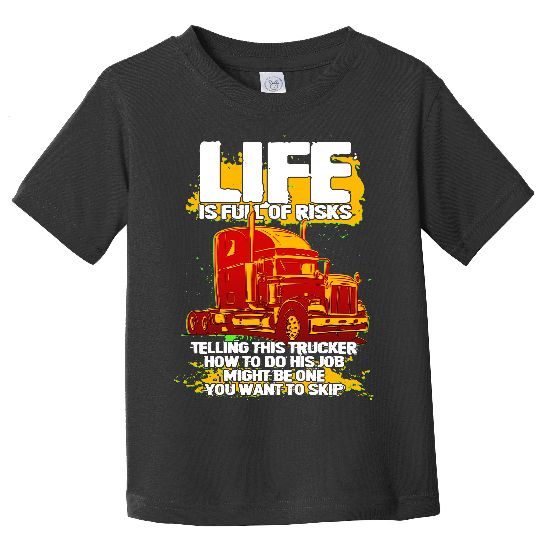 Life Is Full Of Risk Trucker Toddler T-Shirt