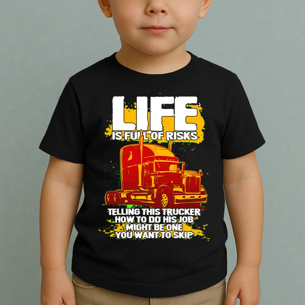 Life Is Full Of Risk Trucker Toddler T-Shirt
