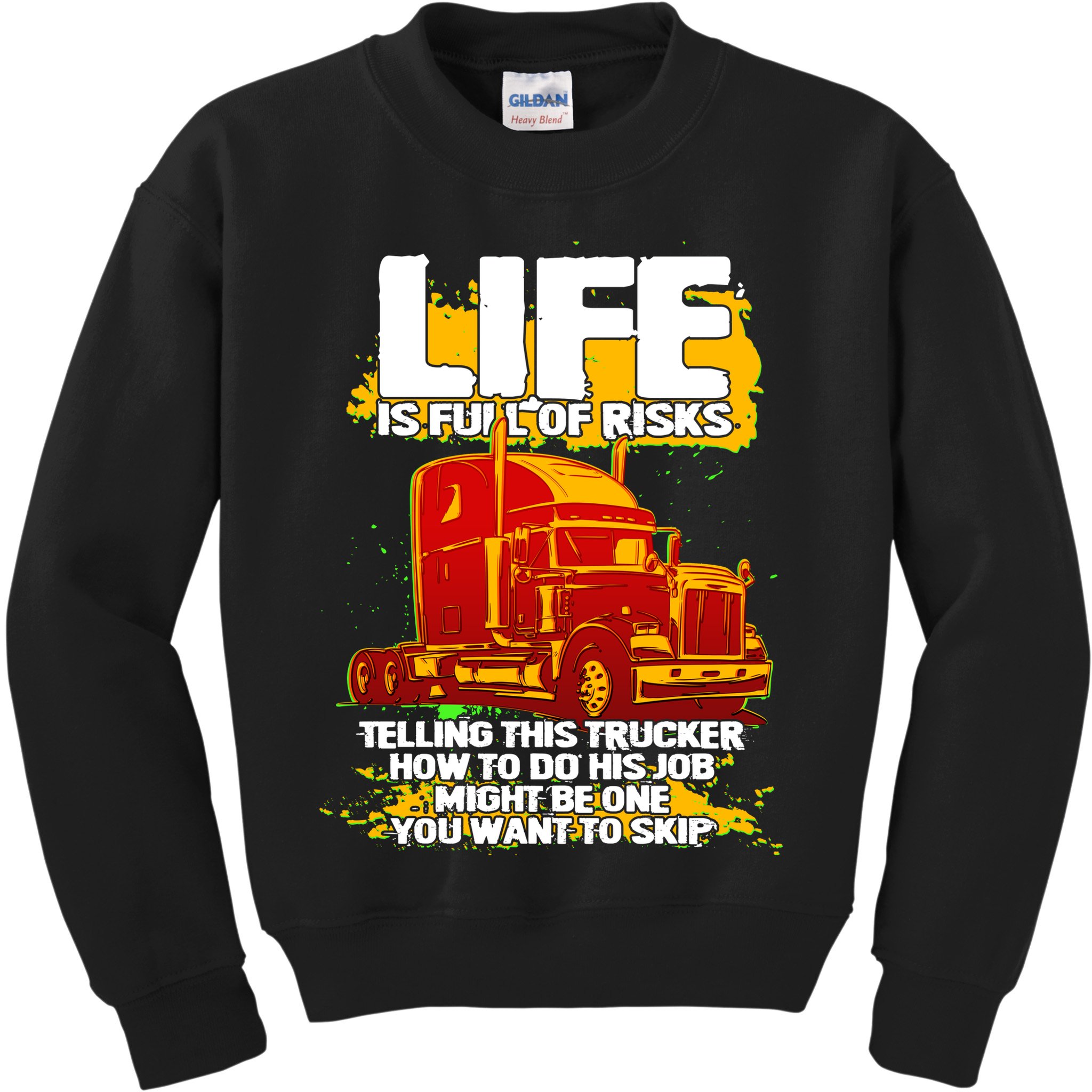Life Is Full Of Risk Trucker Kids Sweatshirt