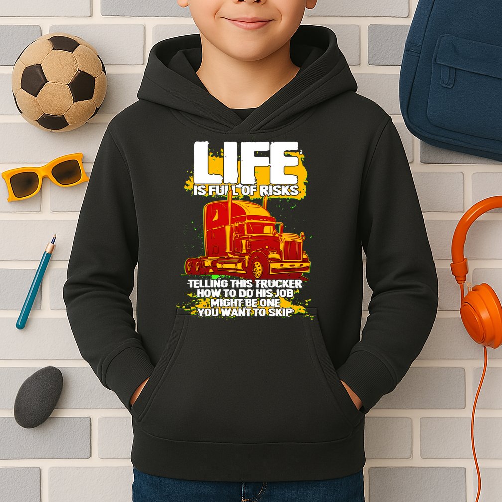 Life Is Full Of Risk Trucker Kids Hoodie