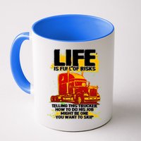 Life Is Full Of Risk Trucker Mug