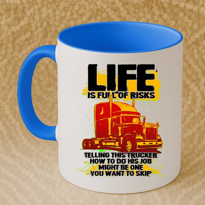 Life Is Full Of Risk Trucker Mug