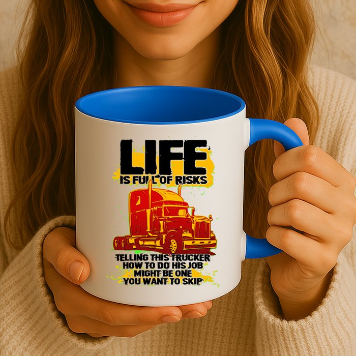 Life Is Full Of Risk Trucker Mug