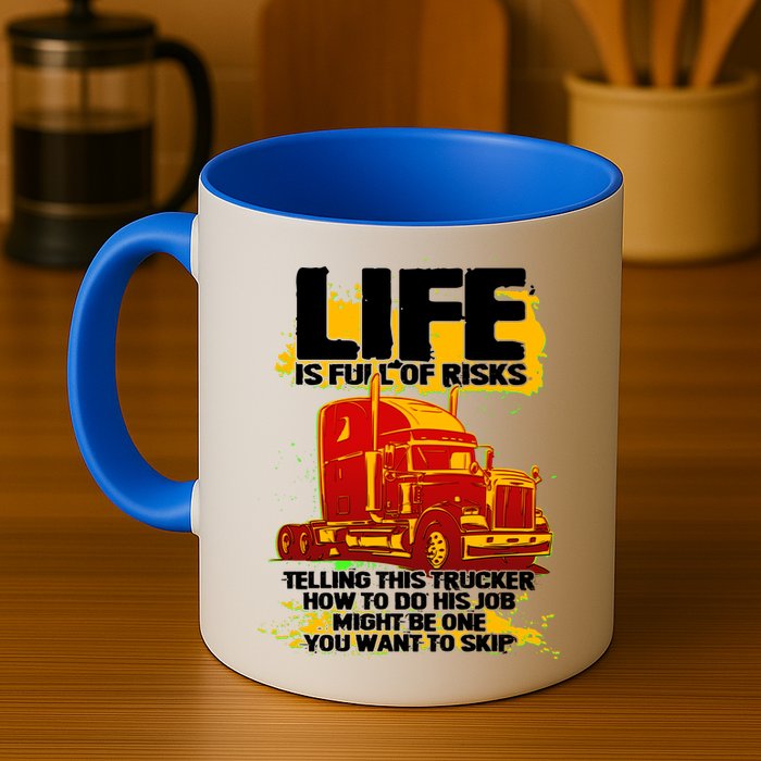 Life Is Full Of Risk Trucker Mug
