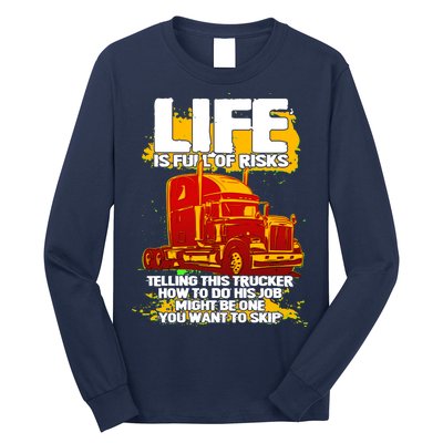 Life Is Full Of Risk Trucker Long Sleeve Shirt