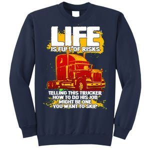 Life Is Full Of Risk Trucker Sweatshirt