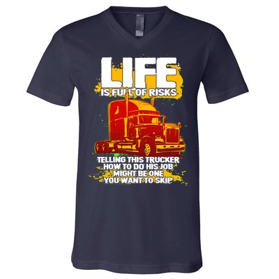 Life Is Full Of Risk Trucker V-Neck T-Shirt