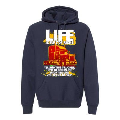 Life Is Full Of Risk Trucker Premium Hoodie