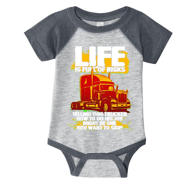 Life Is Full Of Risk Trucker Infant Baby Jersey Bodysuit