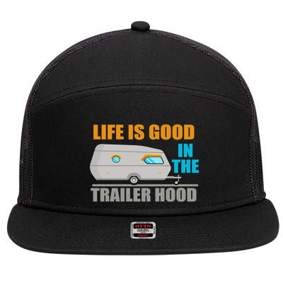 Life Is Good In The Trailer Hood 7 Panel Mesh Trucker Snapback Hat