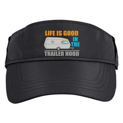 Life Is Good In The Trailer Hood Adult Drive Performance Visor