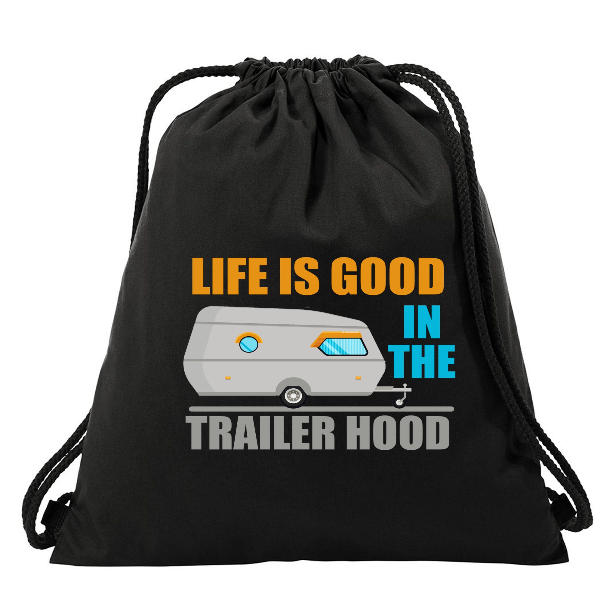 Life Is Good In The Trailer Hood Drawstring Bag