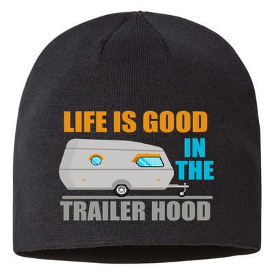 Life Is Good In The Trailer Hood Sustainable Beanie