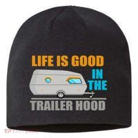 Life Is Good In The Trailer Hood Sustainable Beanie