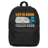Life Is Good In The Trailer Hood 16 in Basic Backpack